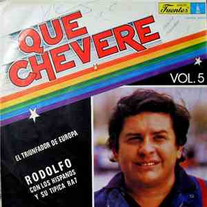 Rodolfo Con Los Hispanos Y Su Tipica RA7 - Qué Chévere Vol. 5
