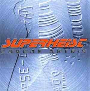 Superheist - Chrome Matrix