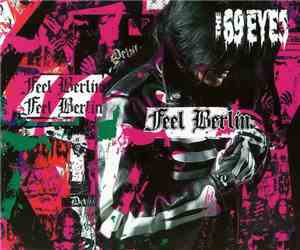 The 69 Eyes - Feel Berlin