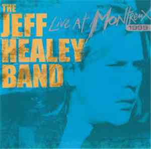 The Jeff Healey Band - Live At Montreux 1999