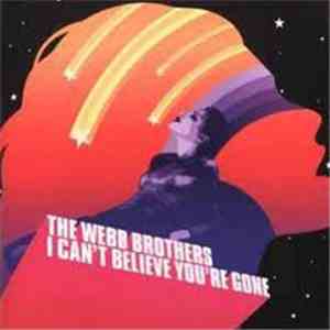 The Webb Brothers - I Can't Believe You're Gone