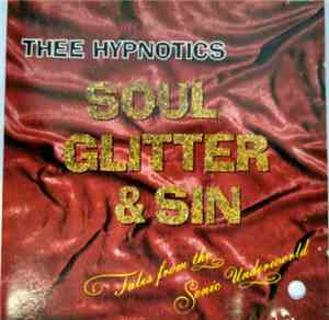 Thee Hypnotics - Soul, Glitter & Sin