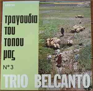 Trio Bel Canto - Τραγούδια Του Τόπου Μας - No 3