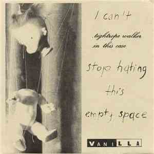 Vanilla  - I Can't Stop Hating This Empty Space