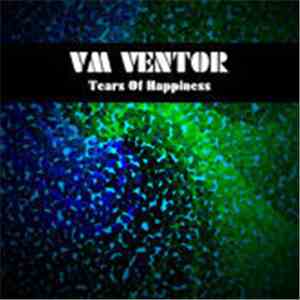 VM Ventor - Tears Of Happiness
