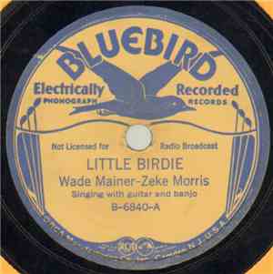 Wade Mainer - Zeke Morris - Little Birdie / Starting Life Anew With You