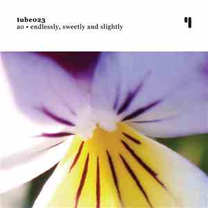 Ao  - Endlessly, Sweetly And Slightly