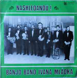 Banjo Band Ivana Mládka - Nashledanou!