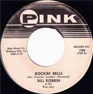 Bill Robbin And The Blue Jays  - Rockin' Bells