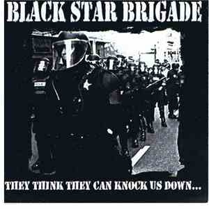 Black Star Brigade - They Think They Can Knock Us Down...