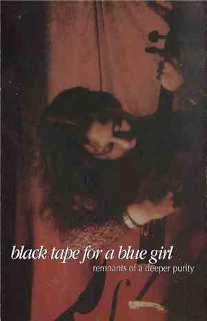 Black Tape For A Blue Girl - Remnants Of A Deeper Purity