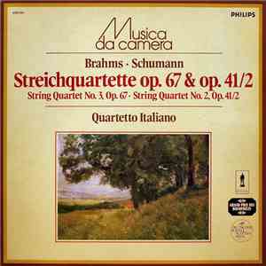 Brahms / Schumann - Quartetto Italiano - Streichquartette Op. 67 & Op. 41/2
