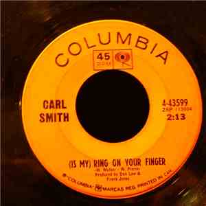 Carl Smith  - (Is My) Ring On Your Finger