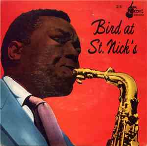Charlie Parker, Al Haig, Roy Haynes, Red Rodney And Tommy Potter - Bird At  ...