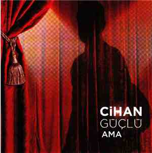 Cihan Güçlü - Ama
