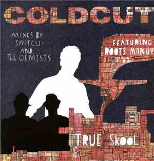Coldcut Featuring  Roots Manuva - True Skool
