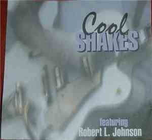 Cool Shakes - Cool Shakes Feathuring Robert L. Johnson