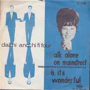 Daimi And Hi Fi Four - Walk Alone On Mainstreet