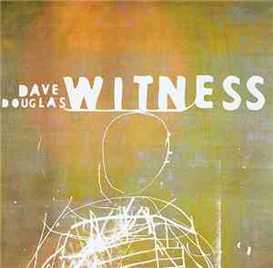 Dave Douglas - Witness