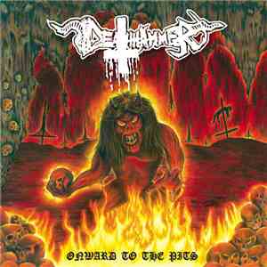 Deathhammer - Onward To The Pits