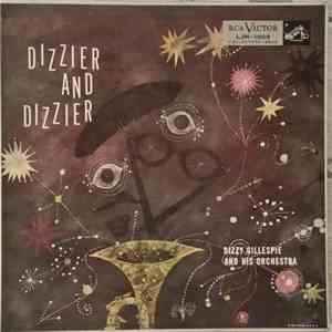 Dizzy Gillespie And His Orchestra - Dizzier And Dizzier