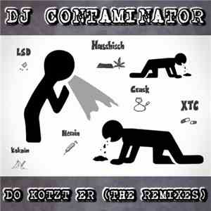 DJ Contaminator - Do Kotzt Er (The Remixes)