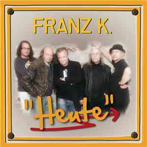 Franz K. - Heute