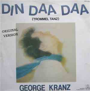 George Kranz - Din Daa Daa (Trommeltanz)
