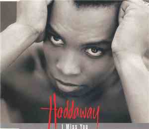 Haddaway - I Miss You