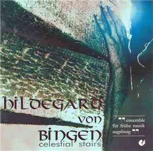 Hildegard Von Bingen - Ensemble Für Frühe Musik Augsburg - Celestial Stairs