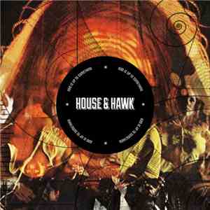 House & Hawk - Get Out My House / God Is Up To Something