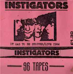 Instigators - It Has To Be Stopped/Live 1984