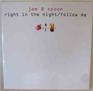 Jam & Spoon - Right In The Night (Fall In Love With Music) / Follow Me