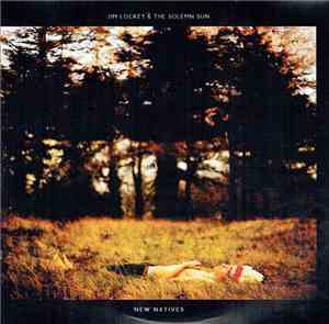 Jim Lockey & The Solemn Sun - New Natives