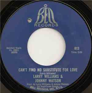 Larry Williams & Johnny Watson - Can't Find No Substitute For Love / I Coul ...