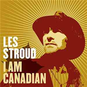 Les Stroud - I Am Canadian