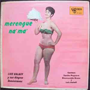 Luis Kalaff Y Sus Alegres Dominicanos - Merengue Na' Ma'