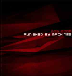 MAS 2008 - Punished By Machines
