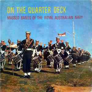 Massed Bands Of The Royal Australian Navy - On The Quarter Deck: The Marche ...