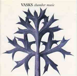 Pēteris Vasks - Chamber Music