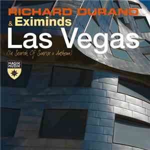 Richard Durand & Eximinds - Las Vegas (In Search Of Sunrise 11 Anthem)