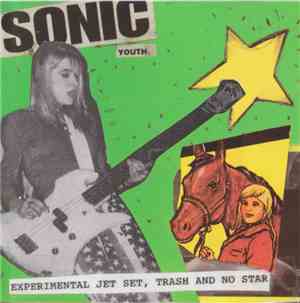 Sonic Youth - Experimental Jet Set, Trash And No Star