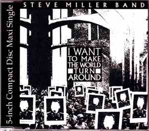 Steve Miller Band - I Want To Make The World Turn Around