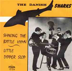 The Danish Sharks - Shaking The Battle Hymn / Little Dipper Slop