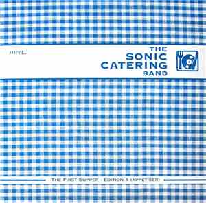 The Sonic Catering Band - The First Supper - Edition 1 (Appetiser)