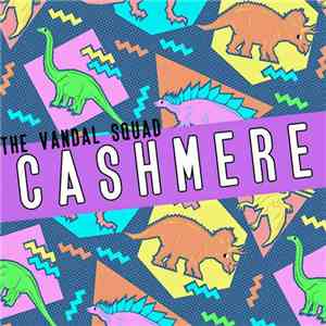 The Vandal Squad - Cashmere