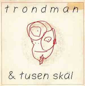 Trondman & Tusen Skäl - Älska I Alla Fall / Jag Vill Ha Min Tid