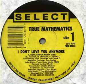 True Mathematics - I Don't Love You Anymore