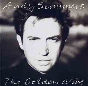 Andy Summers - The Golden Wire