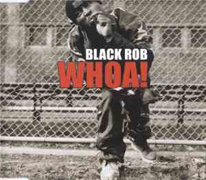 Black Rob - Whoa!